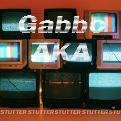 Gabbo AKA - Stutter
