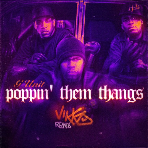 G - Unit - Poppin' Them Thangs (Vikko Remix)