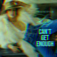 Can't Get Enough - Jennifer Lopez, Latto & Leanh (JUNCE Mash)