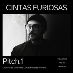 Club Furies Mix Series: Cintas Furiosas Present Pitch.1