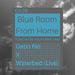 Gabo Rio @ Blue Room From Home 3.28.20