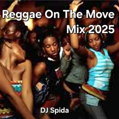 Reggae On The Move Mix 2025