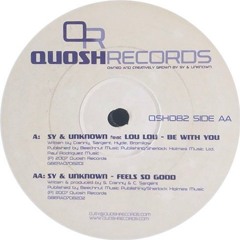Sy & Unknown - Feels So Good - Quosh Records (2007)