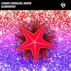 Caique Carvalho, Nogue - Glamorous (Original Mix)