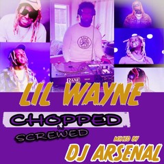 Best of Lil Wayne Chopped and Screw DJ Arsenal