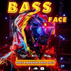 BASS FACE EDIT & MASHUP PACK VOL.3