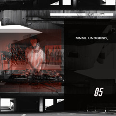 Minimal Underground Podcast Series - Episode #5