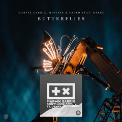 Butterflies x Don't Look Down (Mashup) - Martin Garrix x Matisse & Sadko vs. Usher FREE DL