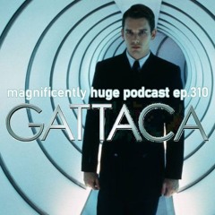 Episode 310 - Gattaca