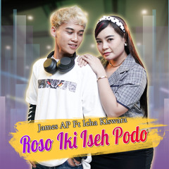 Roso Iki Iseh Podo (feat. Icha Kiswara)