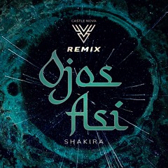 Shakira - Ojos Asís (Castle Nova Remix)