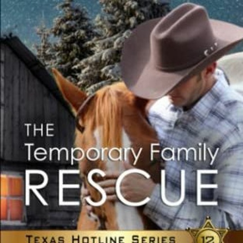 [VIEW] [PDF EBOOK EPUB KINDLE] The Temporary Family Rescue (Texas Hotline Series) by