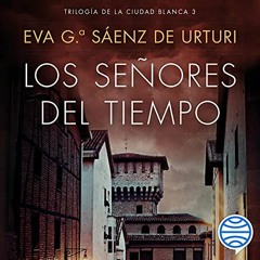 Audiolibro gratis 🎧 : Los Señores Del Tiempo, De Eva García