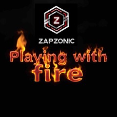 Playing with fire