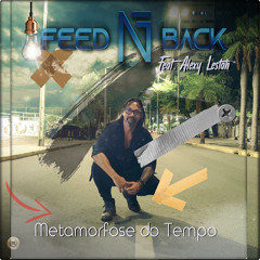 Metamorfose do Tempo (feat. Alexy Lestah)