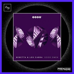 PREMIERE: Bebetta, LosCabra - Good Omen | 3000Grad