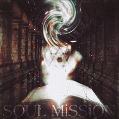 SOUL MISSION (Ft. Noah’s ART)