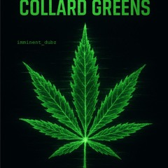 IMMINENT - COLLARD GREENS FLIP (FREE DL)