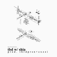 changes w/ shia (thrdprsn + cxzzi)