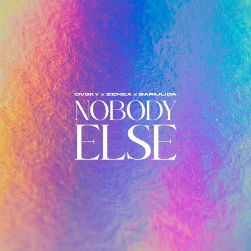 OVSKY x ZENEA x Barmuda - Nobody Else