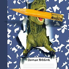 [Read] EBOOK 📙 Dinosaur Notebook 110 Pages Wide-Ruled 7 1/2 x 9 1/4 in: T-Rex Dinosa