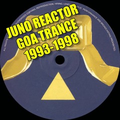 Essential Guide To Juno Reactor 1993-1998 [Goa Trance]