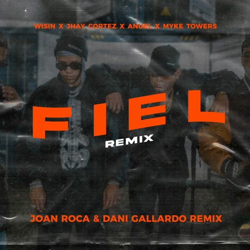 Wisin, Jhay Cortez, Anuel - Fiel Remix (Dani Gallardo X Joan Roca FIESTERO REMIX) **COPYRIGHT**