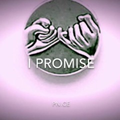 I Promise- Pn.ce