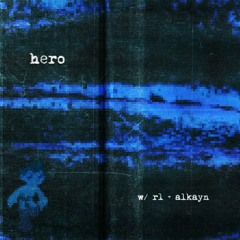 hero w/ rl + alkayn (prod. kittyflower x nightiger)