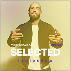 SELECTED By Matthew Clarck 06/22