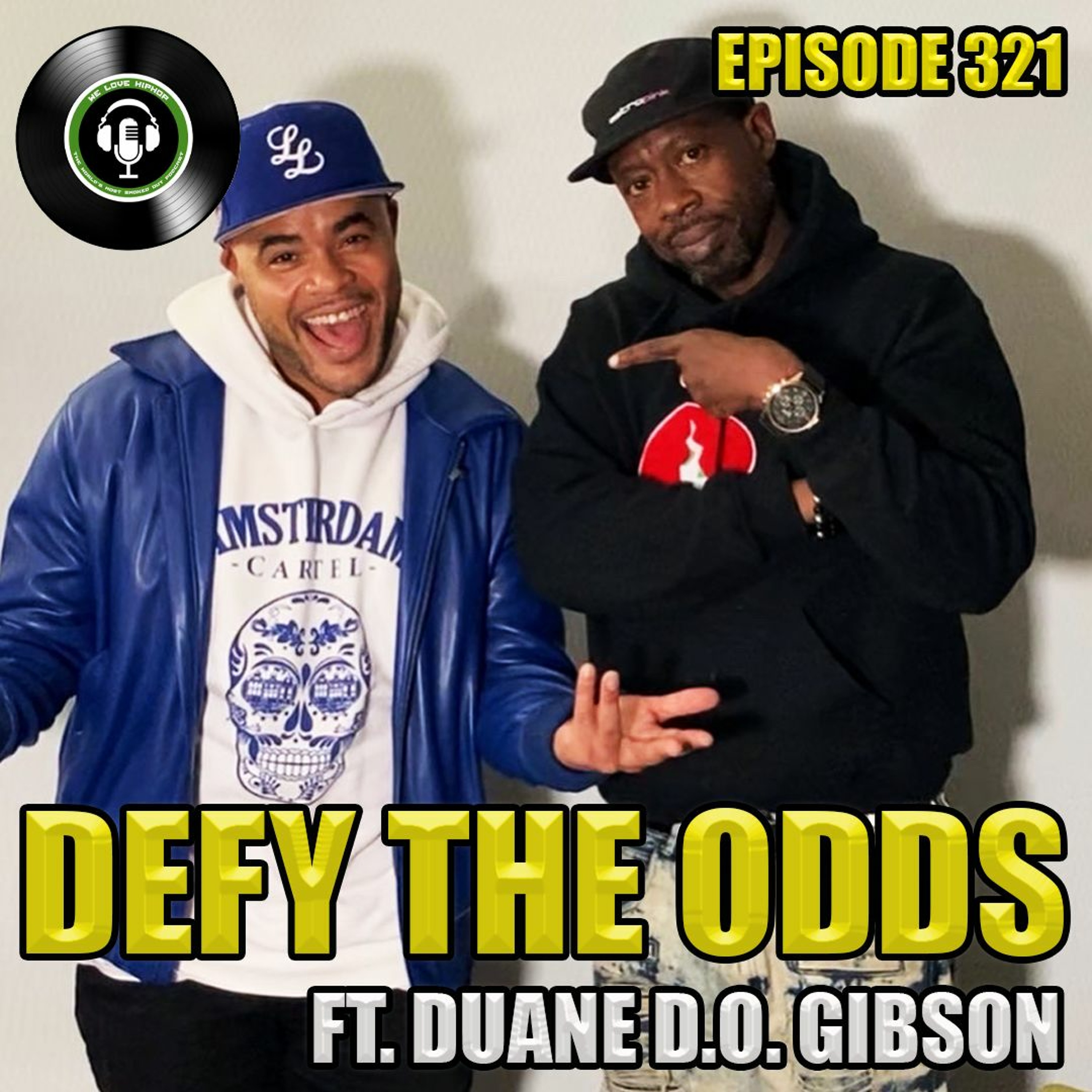 Episode 321 | Defy The Odds ft Duane D.O. Gibson | We Love Hip Hop Podcast episode artwork