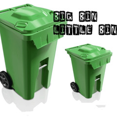 Big bin Little Bin