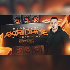 MEGA FUNK RARIDADE - DJ ERYCK DUTRA