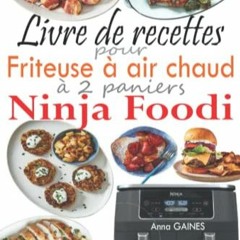 [Télécharger le livre] Livre de recettes pour friteuse à air chaud à 2 paniers Ninja Foodi: 120