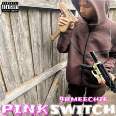 9BMEECHIE - PINK SWITCH