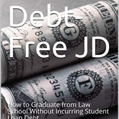 Get KINDLE ✔️ Your Debt-Free JD: How to Graduate from Law School Without Incurring St