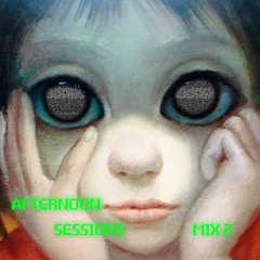 AFTERNOON SESSIONS MIX 2