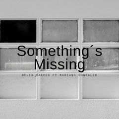 Something’s Missing ft. Mariano Gonzalez (Original Mix)