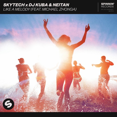 Skytech x DJ Kuba & Neitan - Like A Melody (feat. Michael Zhonga) [OUT NOW]