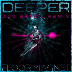 Deeper (Zoo Brazil Remix Edit)