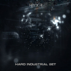 HYXR  HARD INDUSTRIAL SET 155 bpm - 165 bpm