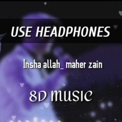 maher zain -Insha Allah _(8D MUSIC) ماهر زين - ان شاء الله