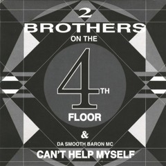 2 BROTHERS ON THE 4TH FLOOR - CAN'T HELP MYSELF (1990)(Jotta Navarro ReGroove)