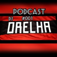 PODCAST DJ ORELHA  #001 # DJ DU CORTE.mp3