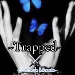 Trapped