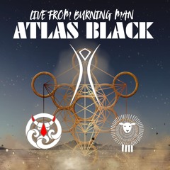 Atlas Black - Live From Burning Man - Psytrance, Tech Trance, and Hard Dance