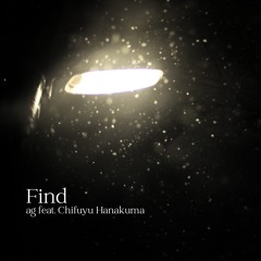 ag feat. 花隈千冬 - Find