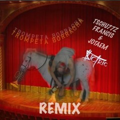 SicTric - Trompeta Borracha (Tschu77z, Francis & Jotaem Remix)