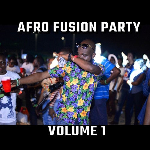 AFROFUSION PARTY MIX 204 VOL 1