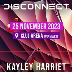 Kayley Harriet Live Set - Disconnect, Cluj Arena, Romania